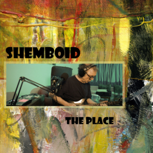 Shemboid - The Place